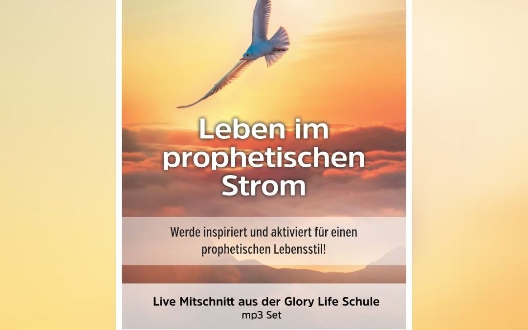 Ab sofort erhältlich: „Leben im prophetischen Strom“ als Download/CD