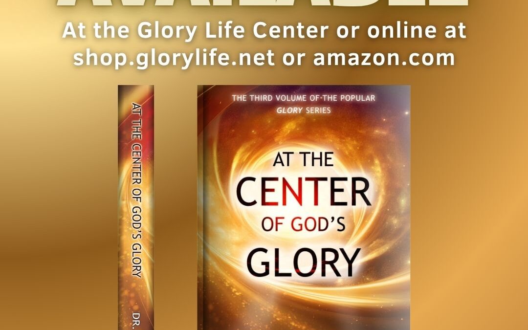 Now available: At the Center of God’s Glory: The third volume of the popular Glory series