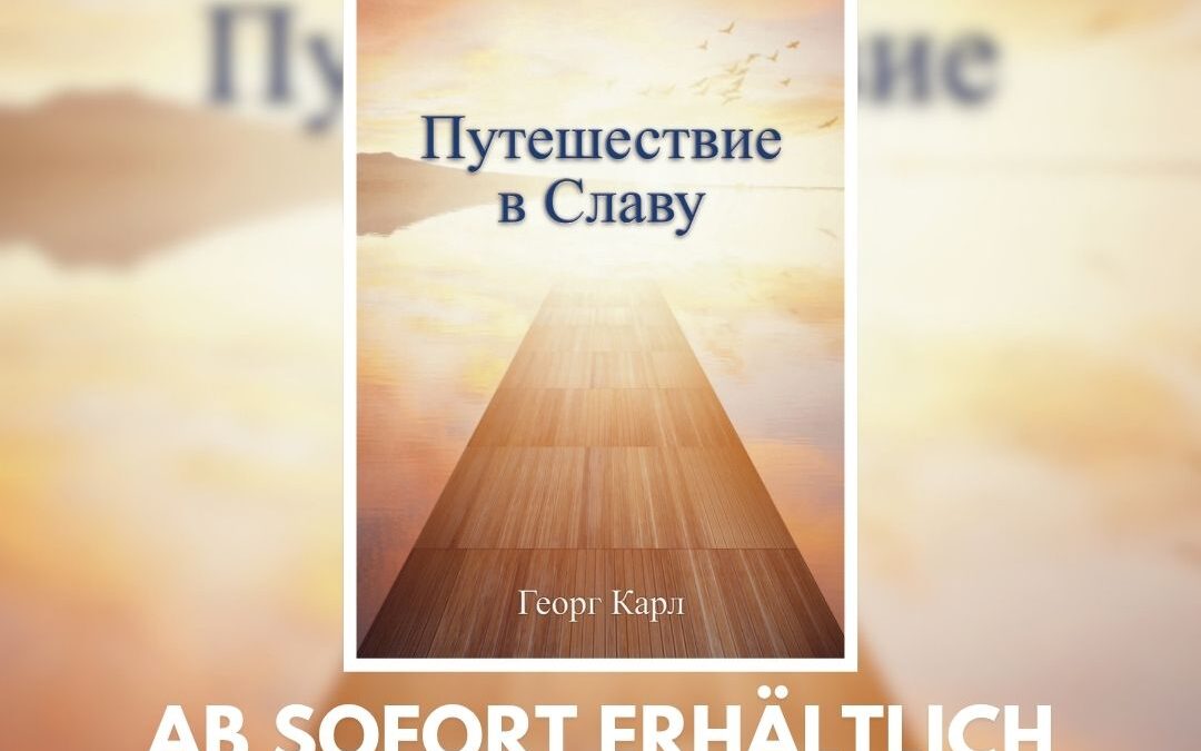 Jetzt verfügbar: „Reise in die Herrlichkeit“ auf Russisch